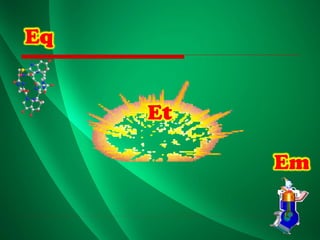 Em
Eq
Et
 