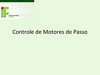 Controle de Motores de Passo
 