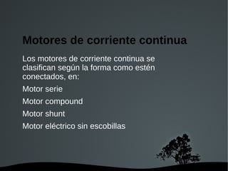 Se pueden construir de cualquier tamaño. 