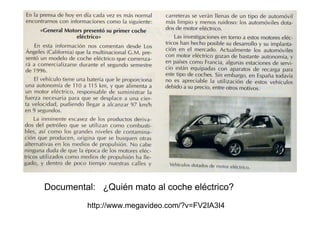 Documental: ¿Quién mato al coche eléctrico?
         http://www.megavideo.com/?v=FV2IA3I4
 