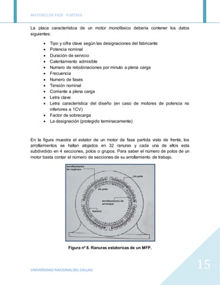 MOTORESDE FASE PARTIDA
UNIVERSIDAD NACIONALDEL CALLAO
15
La placa característica de un motor monofásico debería contener l...