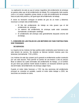 MOTORESDE FASE PARTIDA
UNIVERSIDAD NACIONALDEL CALLAO
21
La explicación de esto es que el campo magnético del arrollamient...