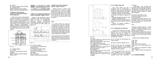 30 31
P = carga
Pi = carga constante de um período de carga
dentro de um ciclo de cargas
Pn = carga nominal baseada no regime - tipo S1
P1 = Pi/Pn = carga em p.u.
Tc = duração de um ciclo de cargas
ti = duração de um período de carga dentro de
um ciclo de cargas
Δti = ti/Tc = duração em p.u. de um período de
carga dentro de um ciclo de cargas
Pv = perdas elétricas
θ = temperatura
θn = temperatura admissível à carga nominal
baseada no regime tipo S1
Δθi = aumento ou diminuição da elevação de
temperatura dentro do 1º período de um ciclo
de cargas
t = tempo
Fig. 4.18.
4.2.1.2. Regimes Especiais
Para outros regimes que não se
enquadram entre os padronizados, a
escolha do motor deve ser feita mediante
consulta à Voges Motores. Para tanto é
necessário fornecer os seguintes dados:
- Descrição completa do ciclo (duração
dos períodos com carga, em repouso ou a
vazio).
- Potência necessária para acionar a carga.
- Conjugado resistente da carga.
- Momento de inércia total da máquina a
ser acionada, referido à rotação nominal do
motor.
- Número de partidas, reversões e
frenagens em contracorrente.
4.2.1.3. Designação do regime tipo
O regime tipo é designado pelo símbolo
aplicável de 4.2.1.1. No caso de regime
contínuo, este pode ser indicado, em
alternativa, pela palavra “contínuo”. A
designação dos regimes S2 e S8 é seguida
das seguintes indicações:
a) S2, do tempo de funcionamento em
carga constante;
b) S3 a S6, do fator de duração do ciclo;
c) S8, de cada uma das velocidades
nominais que constituem o ciclo, seguida
da respectiva potência nominal e do seu
respectivo tempo de duração.
No caso dos regimes S4, S5, S7 e S8,
outras indicações a seres acrescidas
à designação deverão ser estipuladas
mediante acordo entre fabricantes e
comprador.
Observação: como exemplo das
indicações a serem acrescidas, mediante o
referido acordo, às designações de regimes
tipo diferentes do contínuo, citam-se as
seguintes, aplicáveis segundo o regime
tipo considerado:
a) número de partículas por hora;
b) número de frenagens por hora;
c) tipo de frenagem;
d) constantes de energia cinética (H), na
velocidade nominal, do motor e da carga,
esta última podendo ser substituída pelo
fator de inércia (FI).
Onde:
constante de energia cinética é a razão
da energia cinética armazenada no rotor
girando à velocidade nominal, para a
potência aparente nominal.
Fator de inércia é a relação entre a soma do
momento de inércia total da carga (referido
ao eixo do motor) e do momento de inércia
do rotor.
Exemplo de como designar regimes:
1. S2 60min.
2. S3 25%
3. S6 40%
4. S4 25% motor H.2 carga H.4
5. S8 motor H.1,FI.10 33cv,740rpm, 3min.
Onde:
H.1 significa uma constante de energia
cinética igual a 1s.
FI.10 significa um fator de inércia igual
a 10.
4.2.2. POTÊNCIA NOMINAL
t = partida
t = funcionamento em carga constante
t = frenagem elétrica
máx = temperatura máxima atingida
durante o ciclo Fator de duração do ciclo = 1
θ
N
D
F
H. Regime de Funcionamento
Contínuo com Variações Periódicas
de Velocidade (S8)
Sequência de ciclos de regime idêntico,
cada qual consistindo de um período de
partida e um período de funcionamento a
carga constante correspondente a uma
determinada velocidade, seguido de um ou
mais períodos de funcionamento e outras
cargas constantes correspondentes a
diferentes velocidades, sendo tais períodos
demasiadamente curtos para ser atingido
o equilíbrio térmico em um único ciclo de
regime.
t = frenagem elétrica
t = partida
t = funcionamento em carga
constante
máx = temperatura máxima atingida
durante o ciclo
F1
N1
θ
D
N2 N3
Fig. 4.16.
I. Regime com variações não periódicas de
carga e de velocidade - Regime - tipo S9
Regime no qual geralmente a carga e
velocidade variam não periodicamente,
dentro da faixa de funcionamento
admissível, incluindo frequentemente
sobrecargas aplicadas que podem ser
muito superiores às plenas cargas (ver
figura 4.17).
Fig. 4.17.
t = período de partida
t = período de funcionamento com
cargas variáveis
t = período de frenagem elétrica
t = período de repouso
t = período de funcionamento com
sobrecarga
PC = plena carga
máx = temperatura máxima atingida
F
L
θ
D
R
S
J. Regime com cargas constantes
distintas - Regime - tipo S10
Regime incluindo no máximo quatro
valores distintos de carga (ou cargas
equivalentes), cada valor sendo mantido
por tempo suficiente para que o equilíbrio
térmico seja atingido (figura 4.18). A carga
mínima durante um ciclo de regime pode
ter o valor zero (funcionamento em vazio
ou repouso).
Notas
1. Os valores distintos de carga são
usualmente cargas equivalentes baseadas
na integração de valores em um período
de tempo. Não é necessário que cada ciclo
de cargas seja exatamente o mesmo, mas
somente que cada carga dentro de um ciclo
seja aplicada por tempo suficiente para que
o equilíbrio térmico seja atingido, e que cada
ciclo de cargas possa ser integrado para dar
a mesma expectativa de vida térmica.
2. Para este regime, uma carga constante
adequadamente escolhida e baseada no
regime - tipo S1 deve ser tomada como valor
de referência para as cargas distintas (carga
equivalente).
 