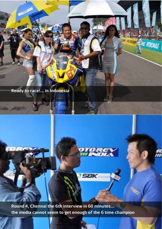 Ready to race!... in Indonesia

Round 4, Chennai the 6th interview in 60 minutes...
the media cannot seem to get enough of the 6 time champion

78

 