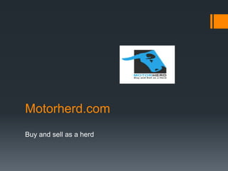Motorherd.com
Buy and sell as a herd
 