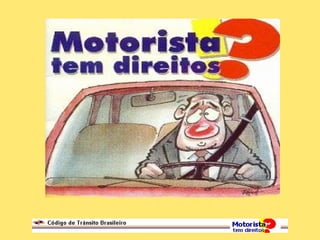 Motorista tem direito