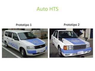 Auto HTS
Prototipo 1 Prototipo 2
 