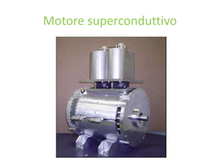 Motore superconduttivo
 