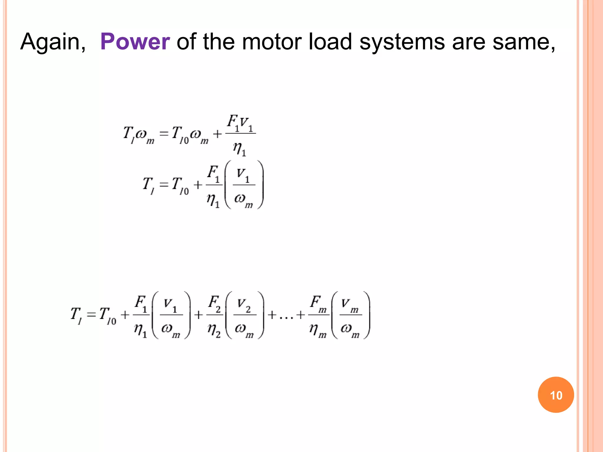 10
Again, Power of the motor load systems are same,
 