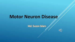 Motor Neuron Disease
 