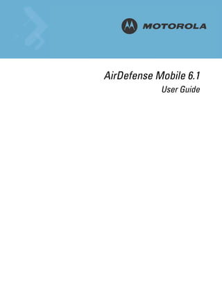 M

AirDefense Mobile 6.1
            User Guide
 