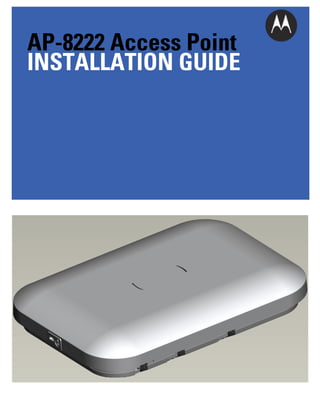 AP-8222 Access Point
INSTALLATION GUIDE

 
