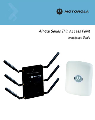 M
AP-650 Series Thin Access Point
Installation Guide

 