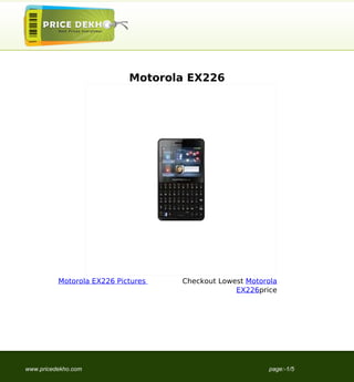Motorola EX226




          Motorola EX226 Pictures   Checkout Lowest Motorola
                                                 EX226price




www.pricedekho.com                                       page:-1/5
 