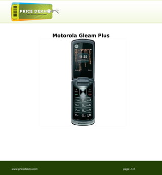 Motorola Gleam Plus




www.pricedekho.com                         page:-1/4
 