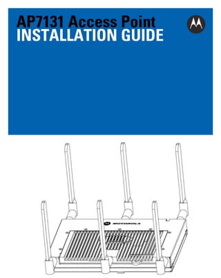 AP7131 Access Point
INSTALLATION GUIDE

 