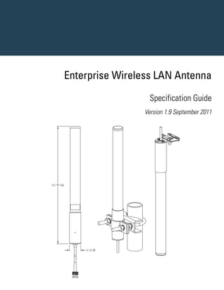 Enterprise Wireless LAN Antenna
                 Specification Guide
                Version 1.9 September 2011
 