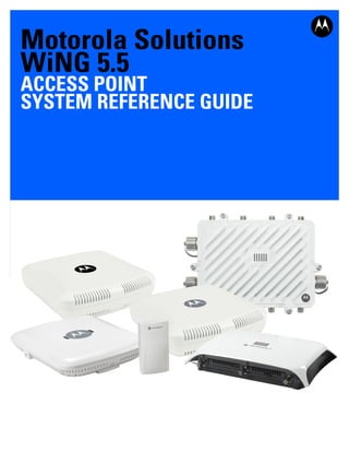 Motorola solutions wing 5.5 access point system reference guide (part ...