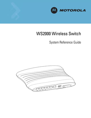 M


WS2000 Wireless Switch
      System Reference Guide
 