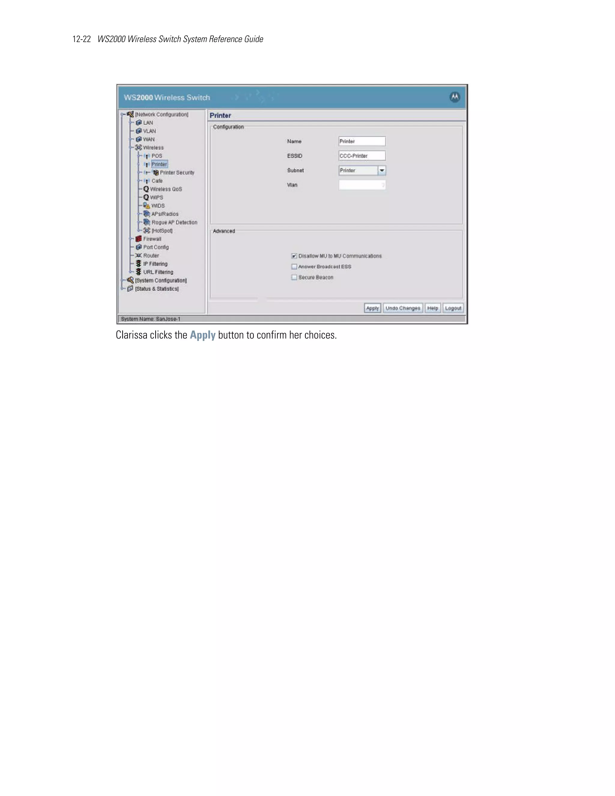 12-22 WS2000 Wireless Switch System Reference Guide




           Clarissa clicks the Apply button to confirm her choices.
 