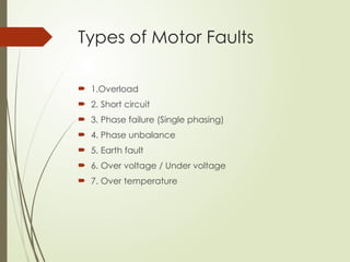 Motor Failures Types Motor protection types prevent damage from electrical or mechanical ...