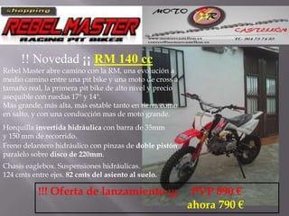 !! Novedad ¡¡ RM 140 cc<br />RebelMaster abre camino con la RM, una evolución a medio camino entre una pitbike y una moto ...