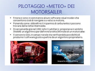 PILOTAGGIO «METEO» DEI
MOTORSAILER
 