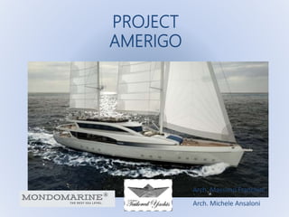 PROJECT
AMERIGO
Arch. Michele Ansaloni
Arch. Massimo Franchini
 