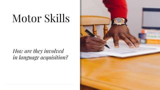 Motor skills and pronunciation | PPTX | Physical Therapy | Wellness