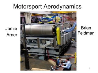 Motorsport Aerodynamics Jamie  Arner Brian Feldman 16 