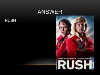 ANSWER
RUSH

 