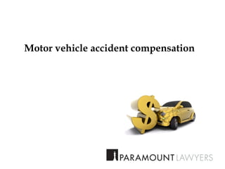 Motor vehicle accident compensation
 
