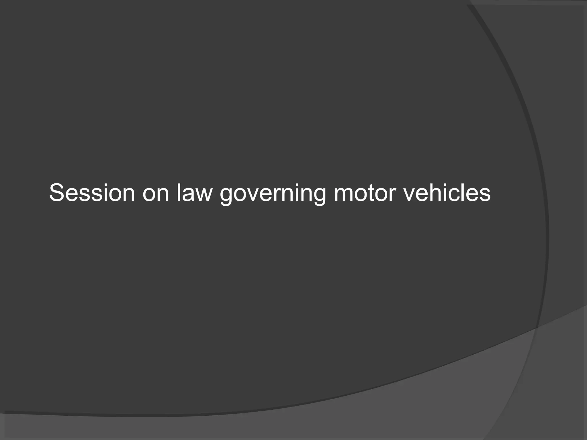 Session on law governing motor vehicles 
 
