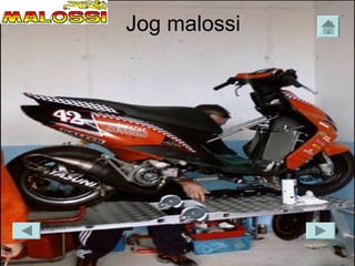 Jog malossi
 