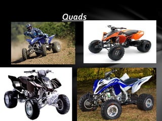 Quads 
 