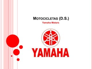 MOTOCICLETAS (D.S.)
    Yamaha Motors
 
