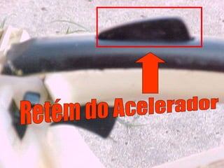 Retém do Acelerador 