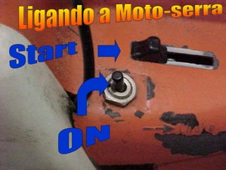 Ligando a Moto-serra Start ON 