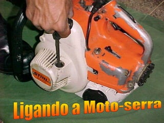 Ligando a Moto-serra 