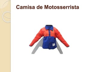 Camisa de Motosserrista
 