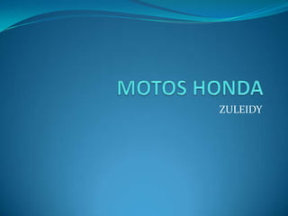 MOTOS HONDA ZULEIDY 