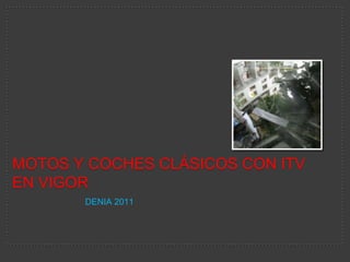 MOTOS Y COCHES CLÁSICOS CON ITV EN VIGOR DENIA 2011 
