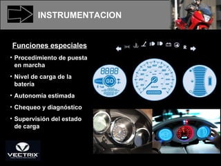 Funciones especiales Procedimiento de puesta en marcha Nivel de carga de la batería Autonomía estimada Chequeo y diagnóstico Supervisión del estado de carga INSTRUMENTACION 