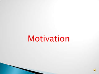 Motivation
 
