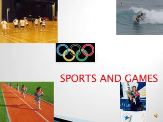 SPORTS AND GAMES
 