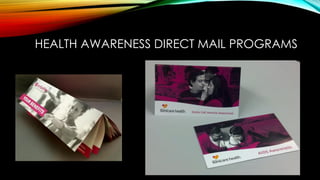 HEALTH AWARENESS DIRECT MAIL PROGRAMS
 