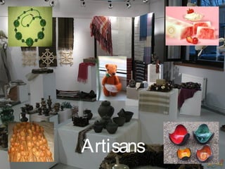 Artisans
 