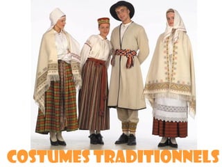 Costumes traditionnels
 