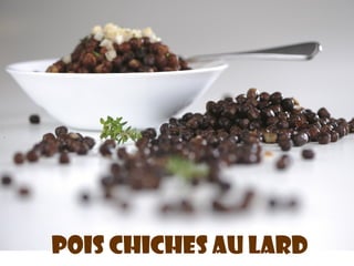 Pois chiches au lard
 
