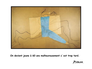 On devient jeune à 60 ans malheureusement c’ est trop tard.
 